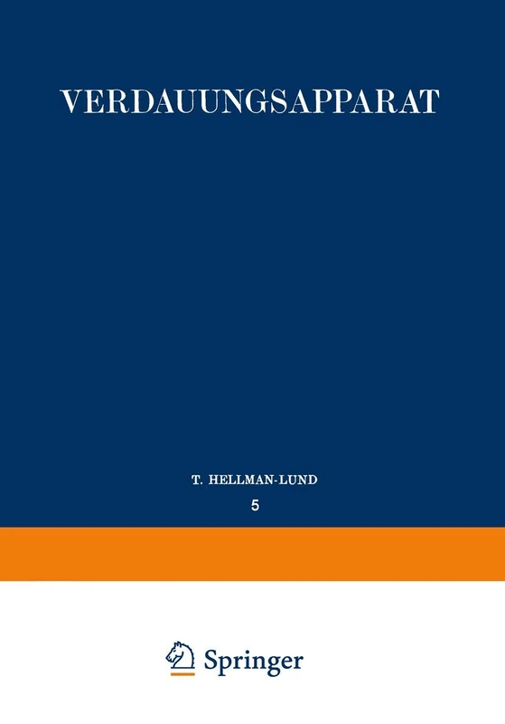 Verdauungsapparat: Erster Teil: Mundhöhle · Speicheldrüsen · Tonsillen Rachen · Speiseröhre · Serosa: 5/1 (Handbuch der mikroskopischen Anatomie des Menschen Handbook of Mikroscopic Anatomy, 5/1)