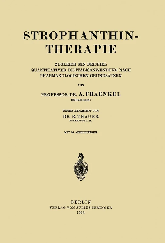 Strophanthintherapie: Zugleich ein Beispiel Quantitativer Digitalisanwendung nach Pharmakologischen Grundsätzen