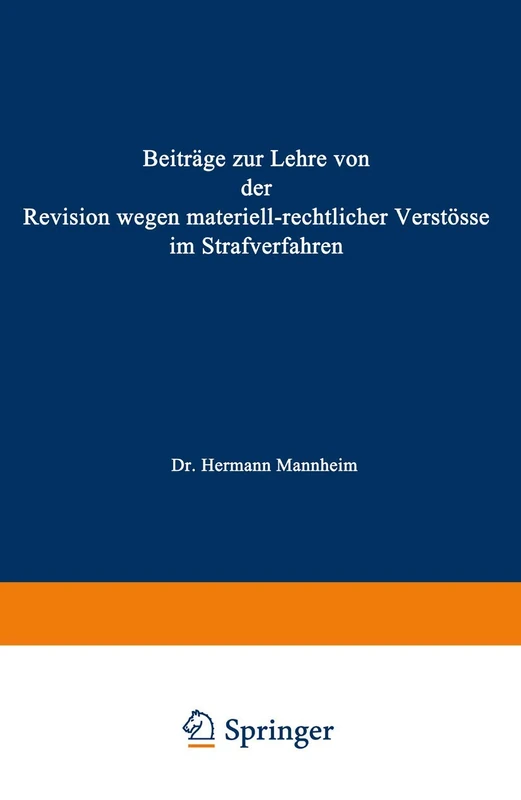 Beiträge zur Lehre von der Revision Wegen Materiellrechtlicher Verstösse im Strafverfahren (Abhandlungen aus der Berliner Juristischen Fakultät)