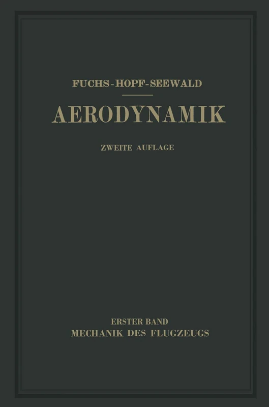 Aerodynamik: I. Band Mechanik des Flugzeugs