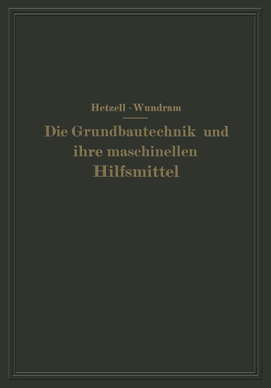 Die Grundbautechnik und ihre maschinellen Hilfsmittel