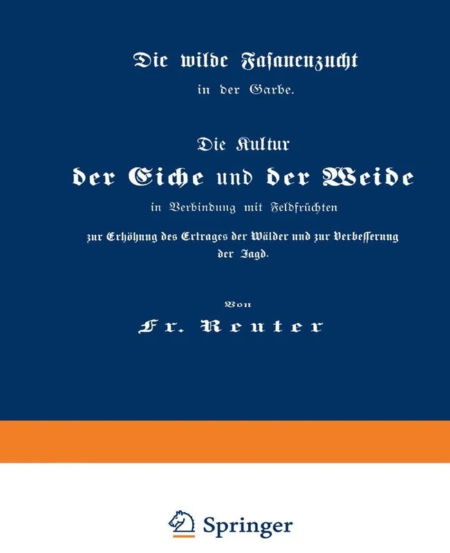 Die Kultur der Eiche und der Weide in Verbindung mit Feldfrüchten zur Erhöhung des Ertrages der Wälder und zur Verbesserung der Jagd: Die wilde Fasanenzucht in der Garbe - Image 1