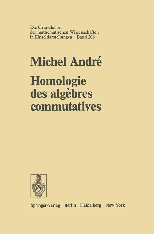 Homologie des algebres commutatives: 206 (Grundlehren der mathematischen Wissenschaften, 206)