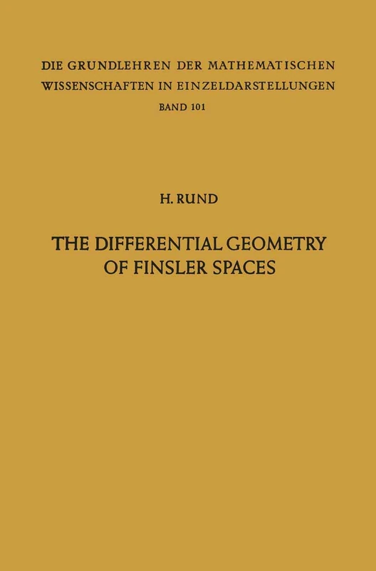 The Differential Geometry of Finsler Spaces: 101 (Grundlehren der mathematischen Wissenschaften, 101)