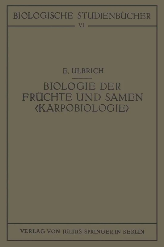 Biologie der Früchte und Samen ‹Karpobiologie›: 6 (Biologische Studienbücher (geschlossen), 6)