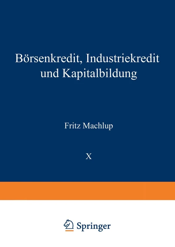 Börsenkredit, Industriekredit und Kapitalbildung: 2 (Beiträge zur Konjunkturforschung, 2)