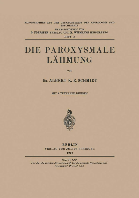 Die Paroxysmale Lähmung: 18 (Monographien aus dem Gesamtgebiete der Neurologie und Psychiatrie, 18)