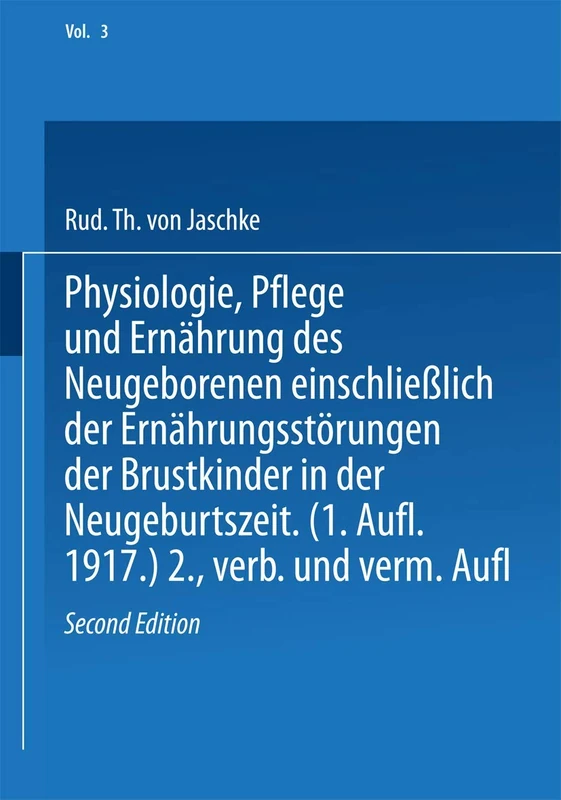 Physiologie, Pflege und Ernährung des Neugeborenen einschließlich der Ernährungsstörungen der Brustkinder in der Neugeburtszeit: 3 (Deutsche Frauenheilkunde, 3)