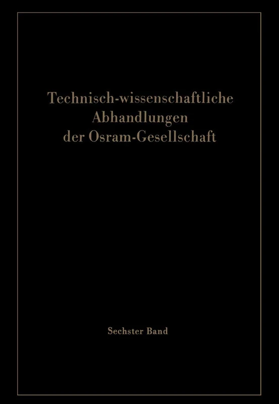 Technisch-wissenschaftliche Abhandlungen der Osram-Gesellschaft: 6 - Image 1