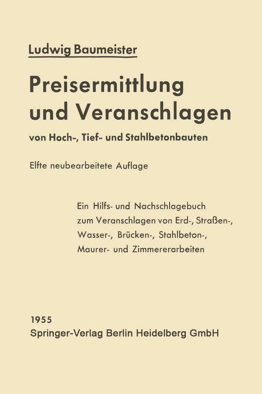 Preisermittlung und Veranschlagen von Hoch-, Tief- und Stahlbetonbauten: Ein Hilfs- und Nachschlagebuch zum Veranschlagen von Erd-, Straßen-, Wasser-, ... Stahlbeton-, Maurer- und Zimmererarbeiten - Image 1