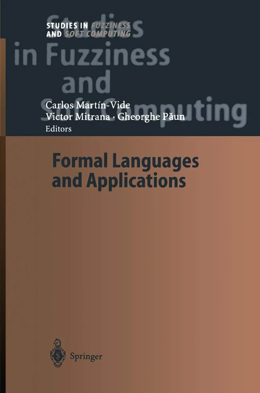 Formal Languages and Applications: 148 (Studies in Fuzziness and Soft Computing, 148)