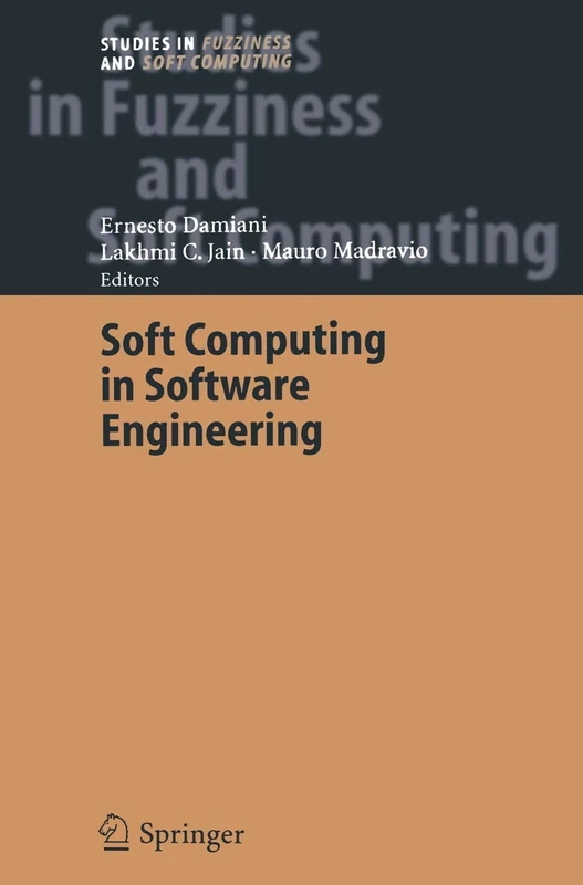 Soft Computing in Software Engineering: 159 (Studies in Fuzziness and Soft Computing, 159)