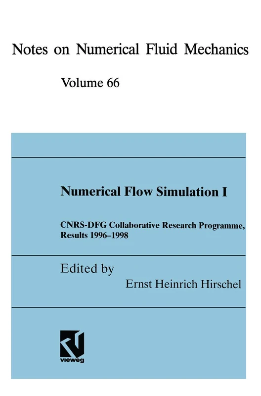Numerical Flow Simulation I: CNRS-DFG Collaborative Research Programme, Results 1996–1998: 66 (Notes on Numerical Fluid Mechanics and Multidisciplinary Design, 66)
