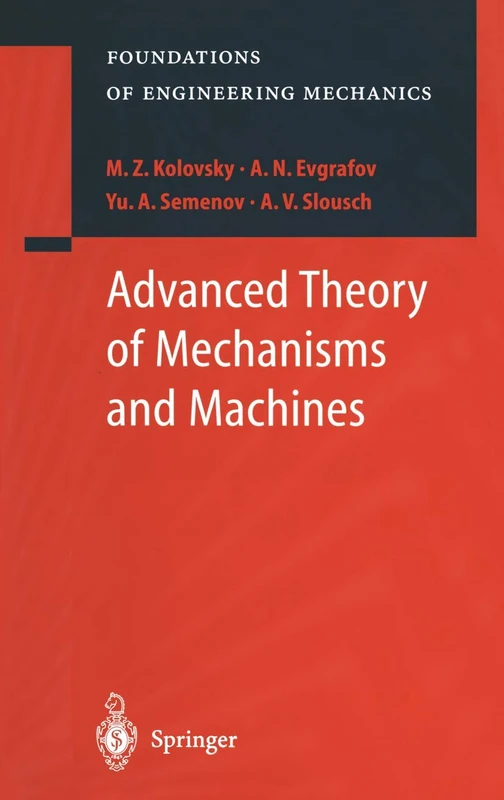 Advanced Theory of Mechanisms and Machines (Foundations of Engineering Mechanics)