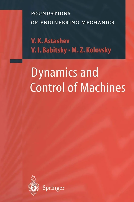 Dynamics and Control of Machines (Foundations of Engineering Mechanics)