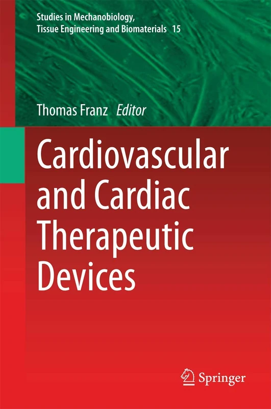 Cardiovascular and Cardiac Therapeutic Devices: 15 (Studies in Mechanobiology, Tissue Engineering and Biomaterials, 15)