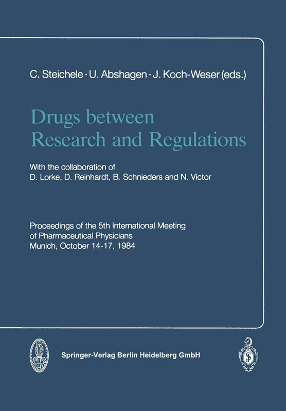 Drugs between Research and Regulations: Proceedings of the 5th International Meeting of Pharmaceutical Physicians Munich, October 14–17, 1984