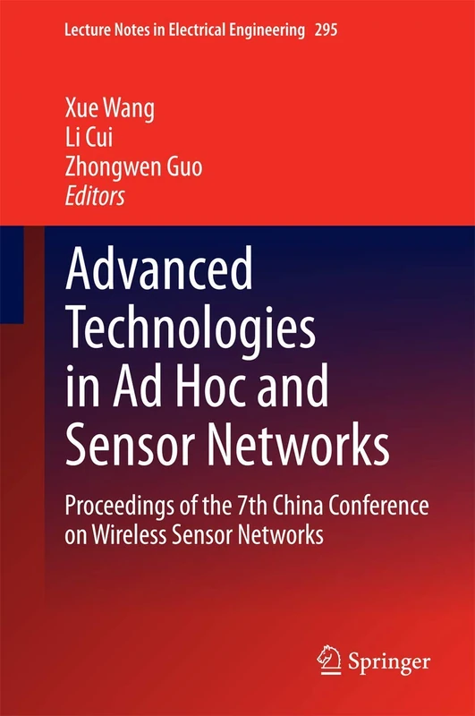 Advanced Technologies in Ad Hoc and Sensor Networks: Proceedings of the 7th China Conference on Wireless Sensor Networks: 295 (Lecture Notes in Electrical Engineering, 295)