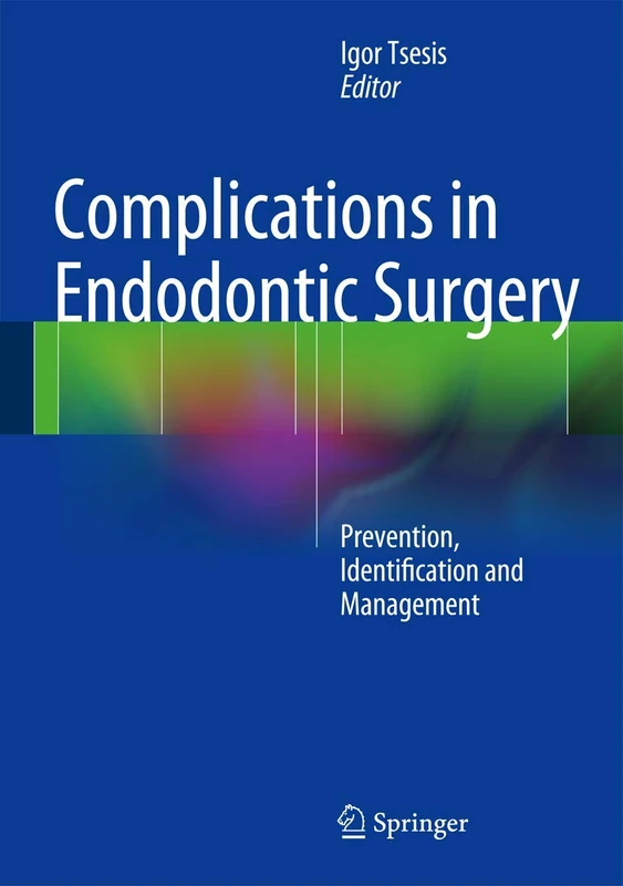 Complications in Endodontic Surgery: Prevention, Identification and Management