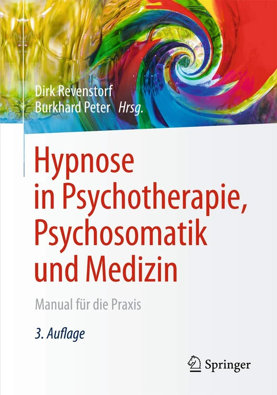 Hypnose in Psychotherapie, Psychosomatik und Medizin: Manual für die Praxis