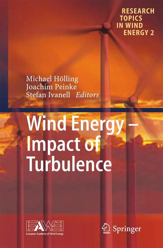 Wind Energy - Impact of Turbulence: 2 (Research Topics in Wind Energy, 2)