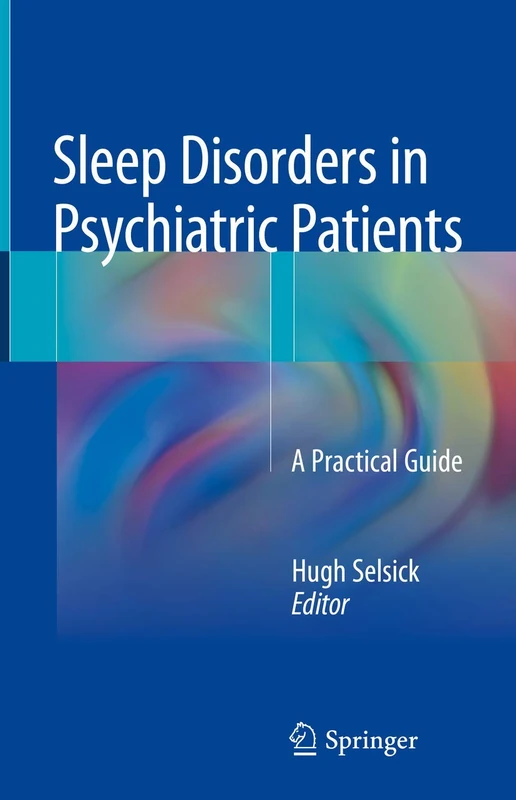 Sleep Disorders in Psychiatric Patients: A Practical Guide