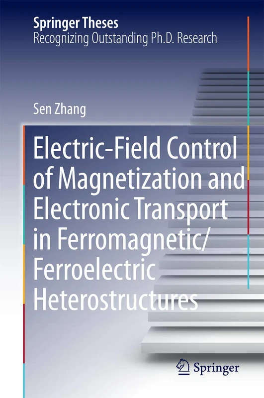 Electric-Field Control of Magnetization and Electronic Transport in Ferromagnetic/Ferroelectric Heterostructures (Springer Theses)