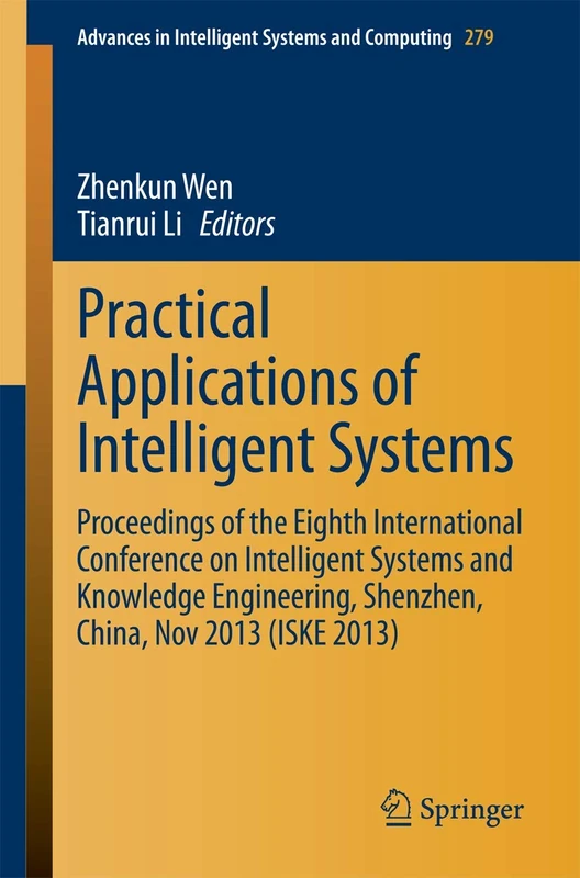 Practical Applications of Intelligent Systems: Proceedings of the Eighth International Conference on Intelligent Systems and Knowledge Engineering, ... in Intelligent Systems and Computing, 279)
