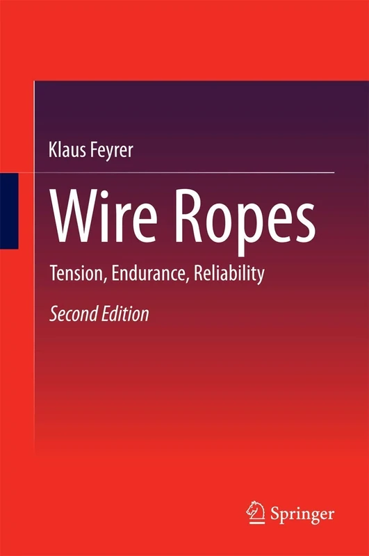 Wire Ropes: Tension, Endurance, Reliability
