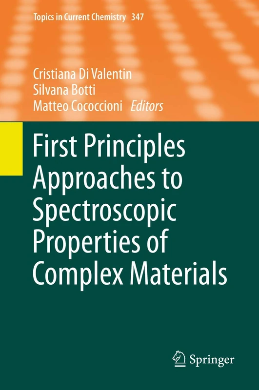First Principles Approaches to Spectroscopic Properties of Complex Materials: 347 (Topics in Current Chemistry, 347) - Image 1