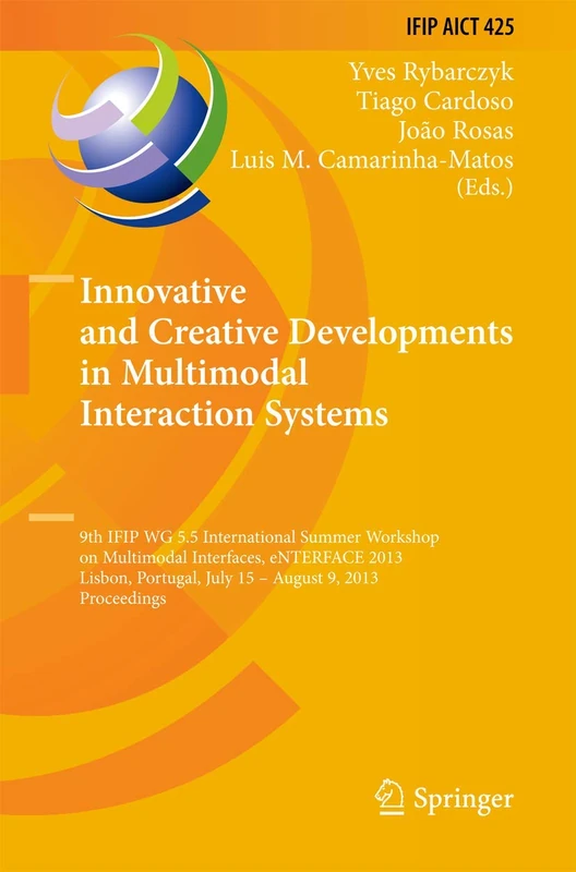 Innovative and Creative Developments in Multimodal Interaction Systems: 9th IFIP WG 5.5 International Summer Workshop on Multimodal Interfaces, ... and Communication Technology, 425)