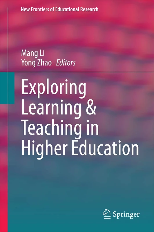 Exploring Learning & Teaching in Higher Education (New Frontiers of Educational Research)