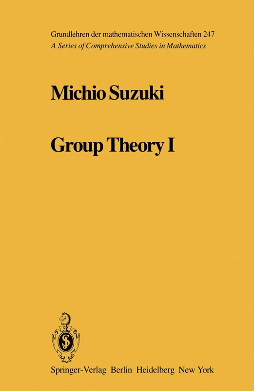 Group Theory I: 247 (Grundlehren der mathematischen Wissenschaften, 247)