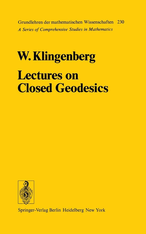 Lectures on Closed Geodesics: 230 (Grundlehren der mathematischen Wissenschaften, 230)