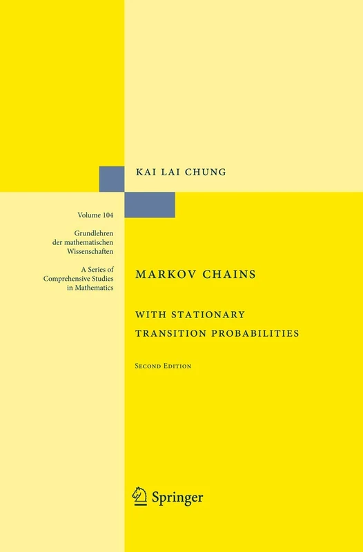 Markov Chains: With Stationary Transition Probabilities: 104 (Grundlehren der mathematischen Wissenschaften, 104)
