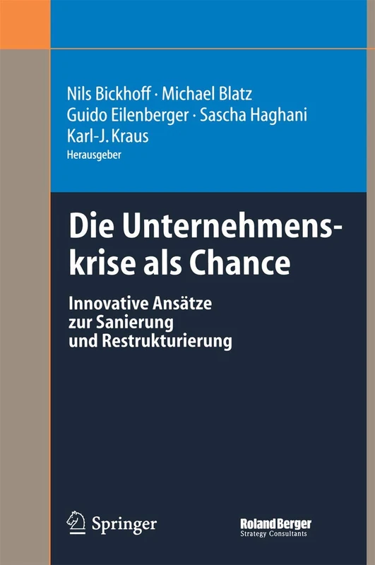 Die Unternehmenskrise als Chance: Innovative Ansätze zur Sanierung und Restrukturierung