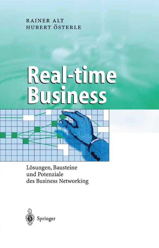 Real-time Business: Lösungen, Bausteine und Potenziale des Business Networking (Business Engineering) - Image 1