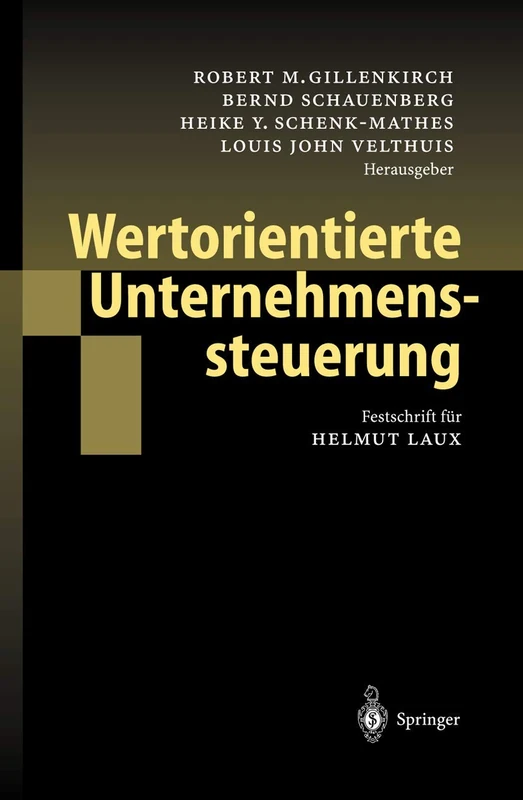 Wertorientierte Unternehmenssteuerung: Festschrift für Helmut Laux
