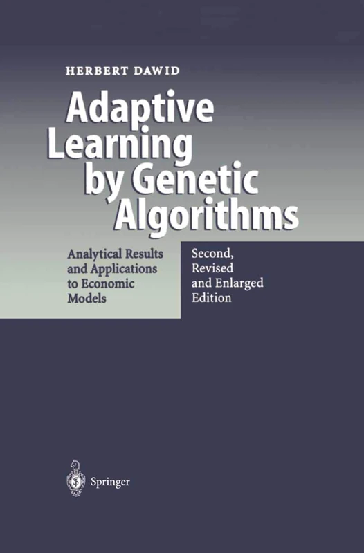Adaptive Learning by Genetic Algorithms: Analytical Results and Applications to Economic Models
