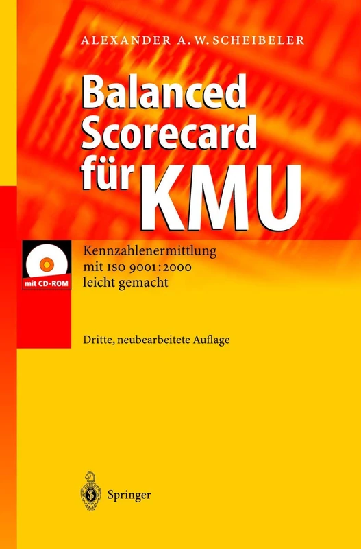 Balanced Scorecard für KMU: Kennzahlenermittlung mit ISO 9001: 2000 leicht gemacht