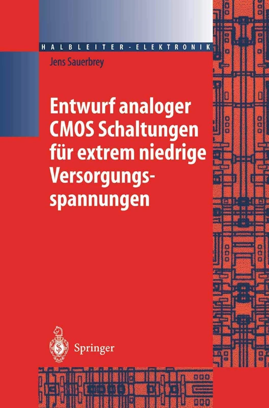 Entwurf analoger CMOS Schaltungen für extrem niedrige Versorgungsspannungen: 22 (Halbleiter-Elektronik, 22)
