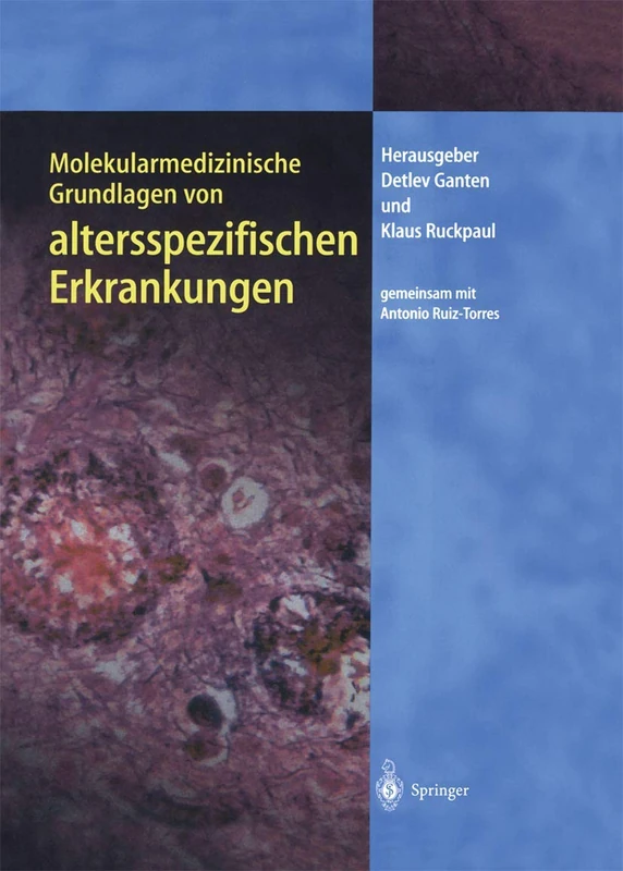 Molekularmedizinische Grundlagen von altersspezifischen Erkrankungen (Molekulare Medizin)