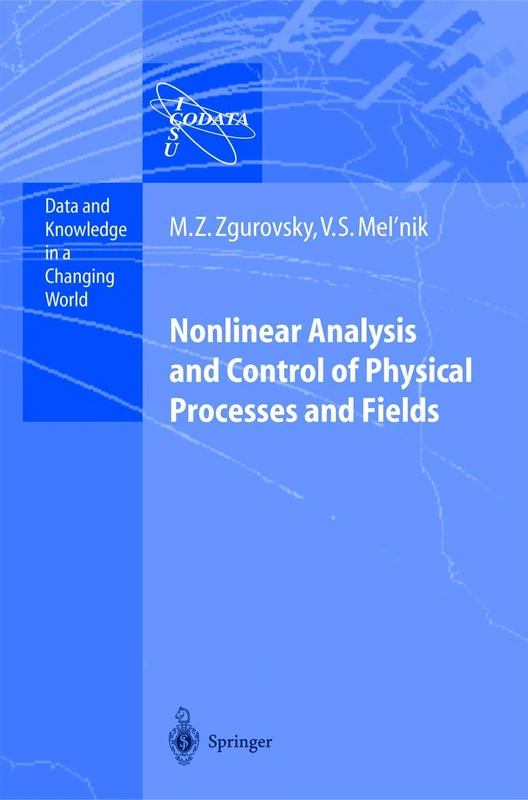 Nonlinear Analysis and Control of Physical Processes and Fields (Data and Knowledge in a Changing World)