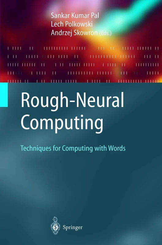 Rough-Neural Computing: Techniques for Computing with Words (Cognitive Technologies)