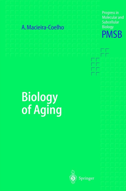 Biology of Aging: 30 (Progress in Molecular and Subcellular Biology, 30)