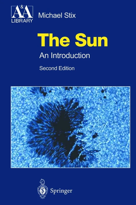 The Sun: An Introduction (Astronomy and Astrophysics Library)