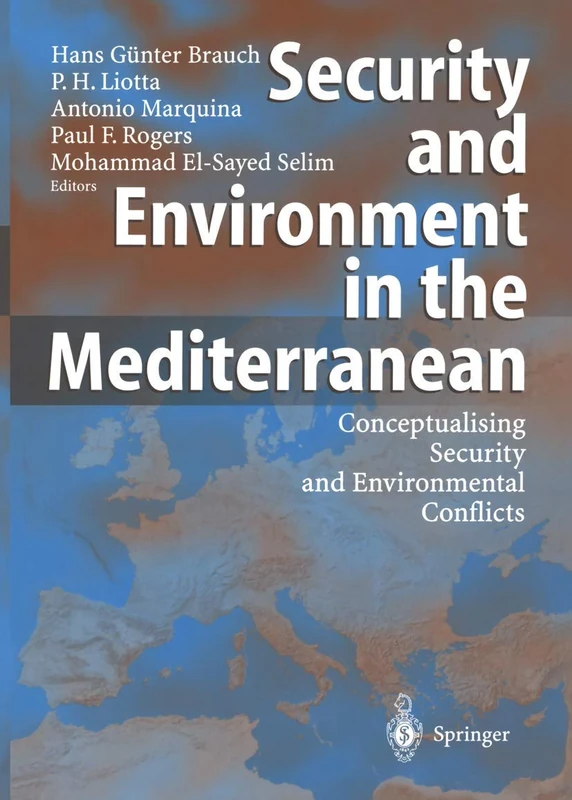 Security and Environment in the Mediterranean: Conceptualising Security and Environmental Conflicts: 1 (Hexagon Series on Human and Environmental Security and Peace, 1)