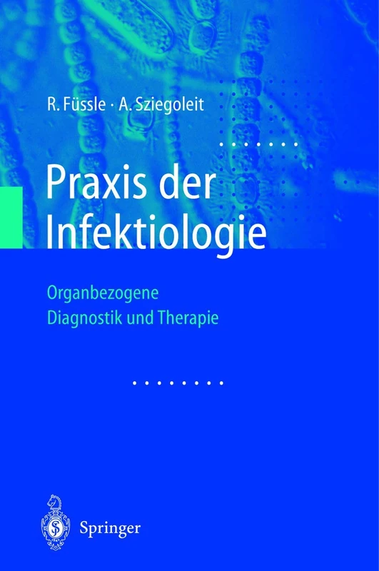 Praxis der Infektiologie: Organbezogene Diagnostik und Therapie