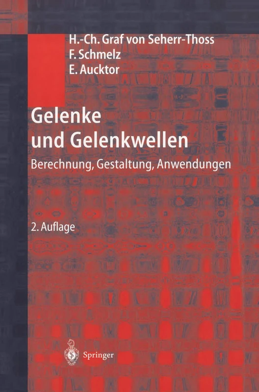 Gelenke und Gelenkwellen: Berechnung, Gestaltung, Anwendungen