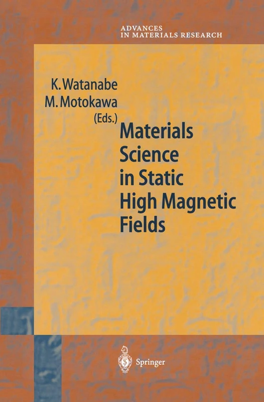 Materials Science in Static High Magnetic Fields: 4 (Advances in Materials Research, 4)